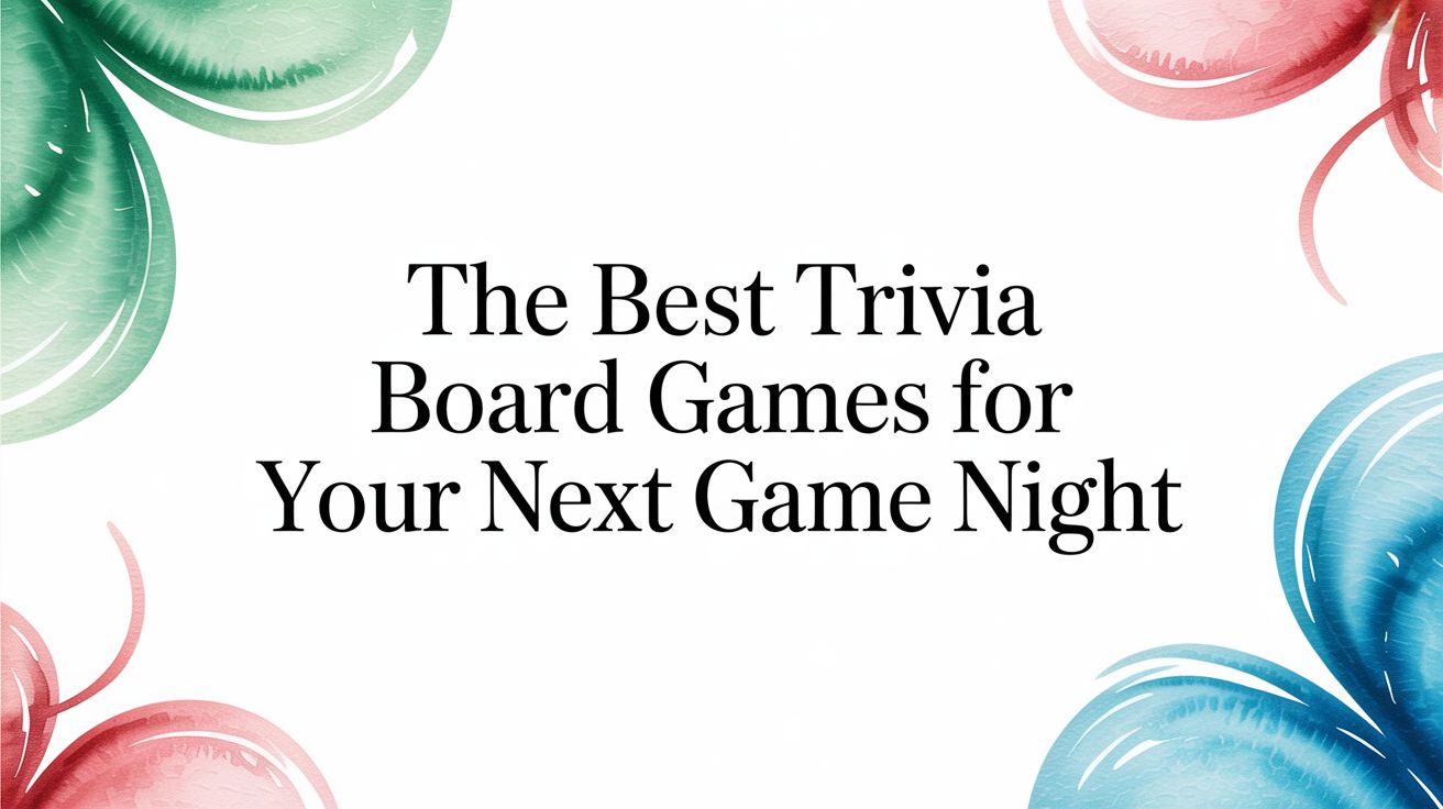 The Best Trivia Board Games for Your Next Game Night – Very Special Games