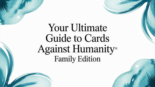 Your Ultimate Guide to Cards Against Humanity Family Edition