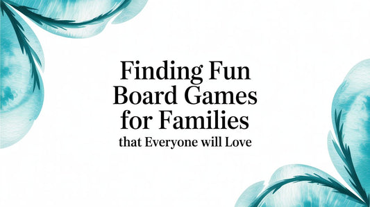 Finding Fun Board Games for Families That Everyone Will Love