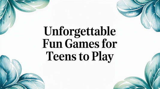 Unforgettable Fun Games for Teens to Play